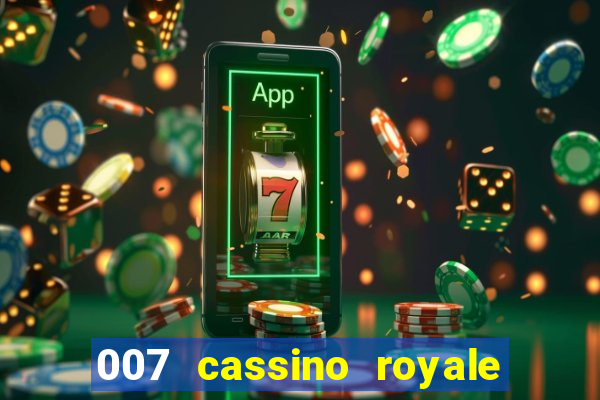 007 cassino royale filme completo em portugues